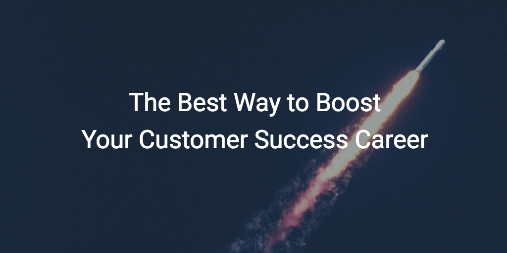 The Best Way to Boost Your Customer Success Career Image