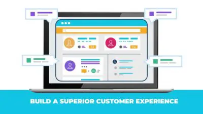 Create Superior Customer Experiences