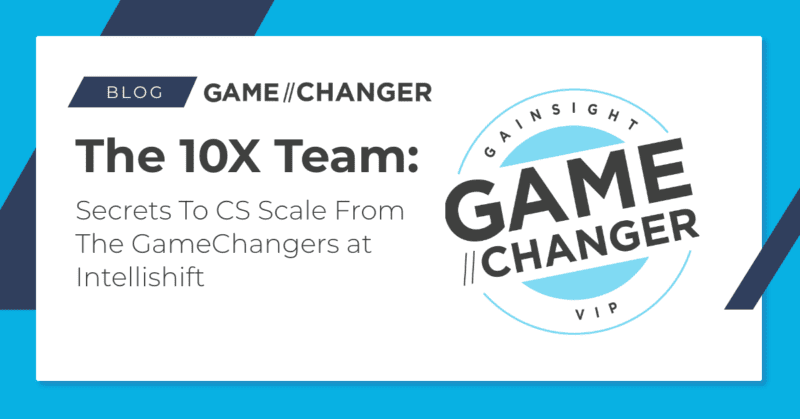 GameChanger Playbook Series—The 10X Team: Secrets to CS Scale from the GameChangers at Intellishift thumbnail