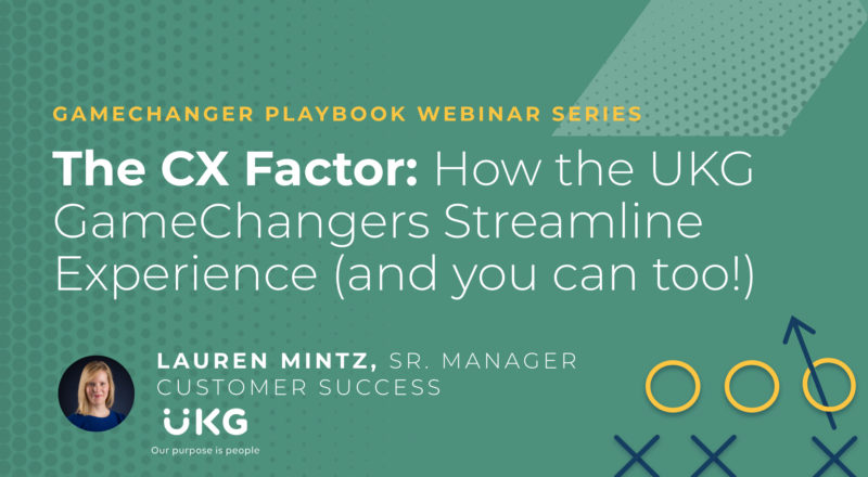 The CX Factor: How the UKG GameChangers Streamline Experience (and you can too!) thumbnail