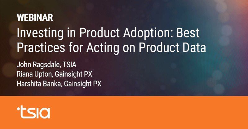 TSIA: Investing In Product Adoption Best Practices For Acting On Product Data thumbnail