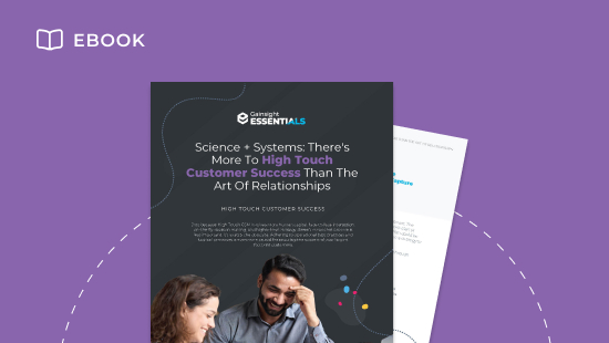 Science + Systems: There’s More To High Touch Customer Success Than The Art Of Relationships thumbnail