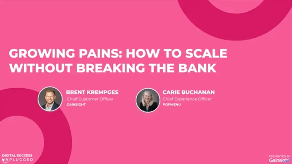 Presentation slide titled "Growing Pains: How to Scale Without Breaking the Bank." It explores scaling and cost management strategies with Brent Krempges, Chief Customer Officer at Gainsight, and Carie Buchanan, Chief Experience Officer at Popmenu. Presented by Gainsight. Pink background with circular design.